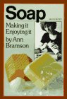 Soap: Making It, Enjoying It