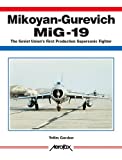 Mikoyan-Gurevich Mig 19: The Soviet Union's First Production Supersonic Fighter