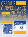 Serious Surveillance for the Private Investigator