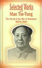 Selected Works of Mao Tse-Tung: The Period of the War of Resistance Against Japan