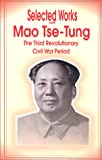 Selected Works of Mao Tse-Tung: The Third Revolutionary War Period
