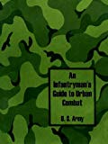 An Infantryman's Guide to Urban Combat