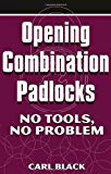 Opening Combination Padlocks: No Tools, No Problem