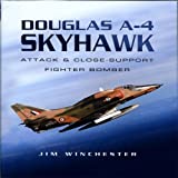 Douglas A-4 Skyhawk: Attack and Close-Support Fighter Bomber
