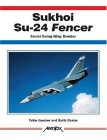 Sukhoi Su-24 Fencer: Soviet Swept-Wing Bomber