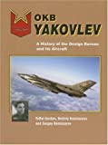 OKB Yakovlev: A History Of The Design Bureau And Its Aircraft