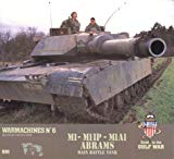 Warmachines No.6: M1 - M1IP - M1A1 Abrams Main Battle Tank